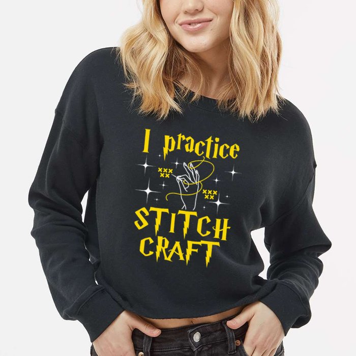 I Practice Stitch Craft Cross Stitching Cross Stitcher Cropped Pullover Crew