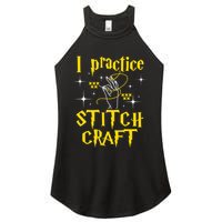 I Practice Stitch Craft Cross Stitching Cross Stitcher Women's Perfect Tri Rocker Tank
