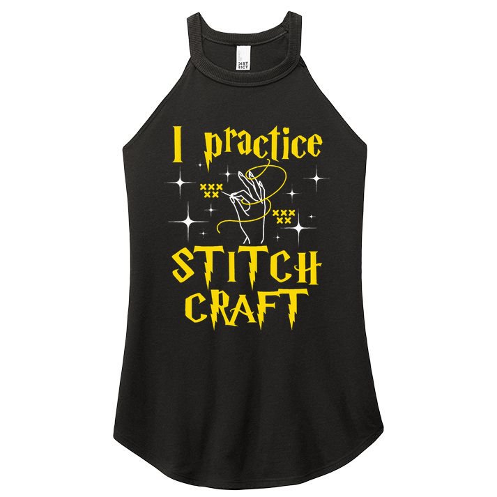 I Practice Stitch Craft Cross Stitching Cross Stitcher Women's Perfect Tri Rocker Tank
