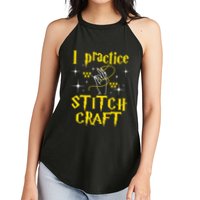 I Practice Stitch Craft Cross Stitching Cross Stitcher Women's Perfect Tri Rocker Tank