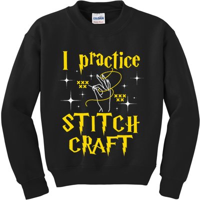 I Practice Stitch Craft Cross Stitching Cross Stitcher Kids Sweatshirt