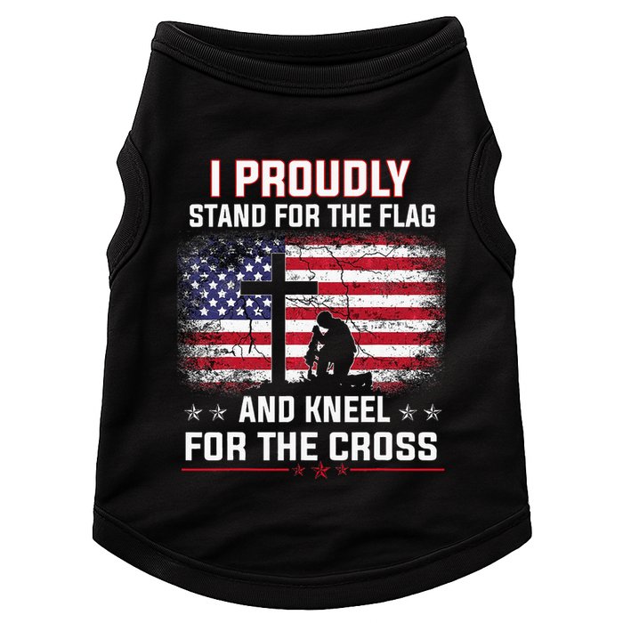I Proudly Stand For The Flag And Kneel For The Cross Doggie Tank
