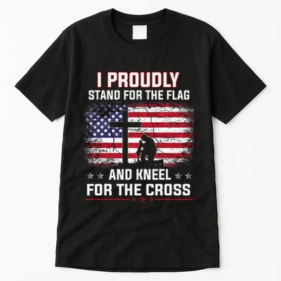 I Proudly Stand For The Flag And Kneel For The Cross Tall T-Shirt