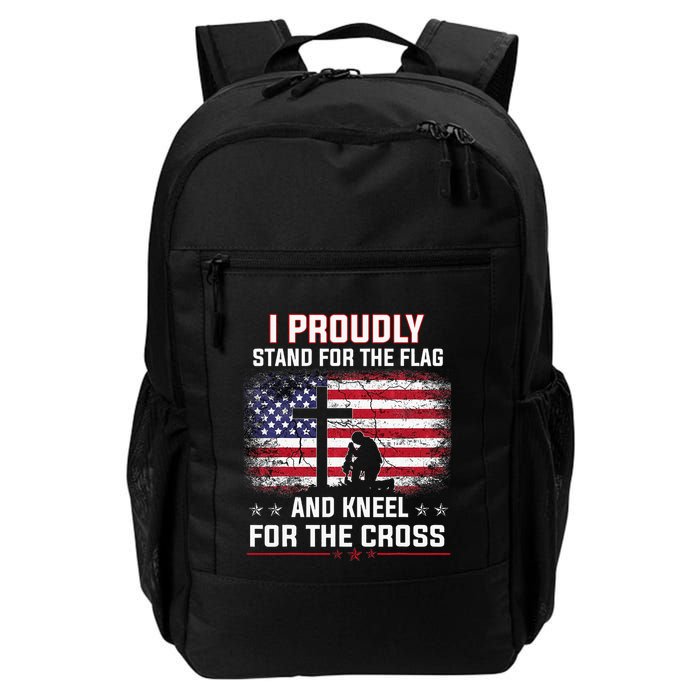 I Proudly Stand For The Flag And Kneel For The Cross Backpack