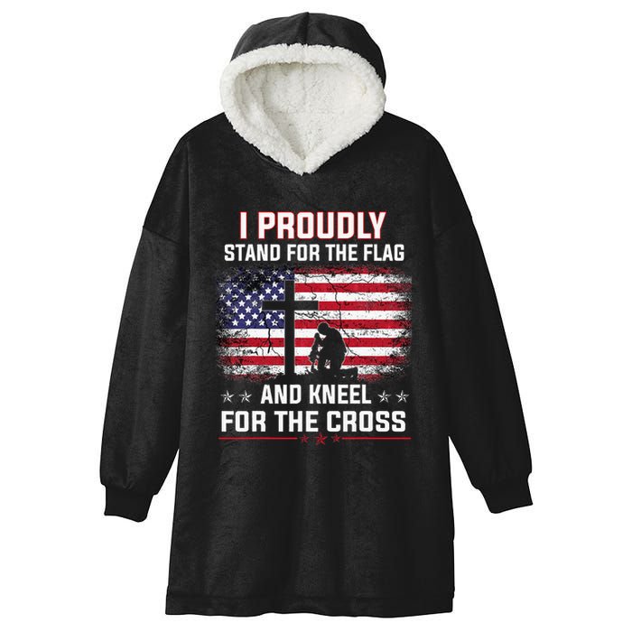 I Proudly Stand For The Flag And Kneel For The Cross Hooded Wearable Blanket