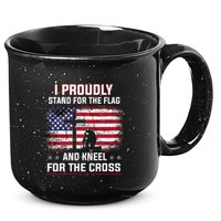 I Proudly Stand For The Flag And Kneel For The Cross 15oz Campfire Ceramic Mug