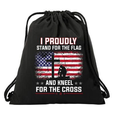 I Proudly Stand For The Flag And Kneel For The Cross Drawstring Bag