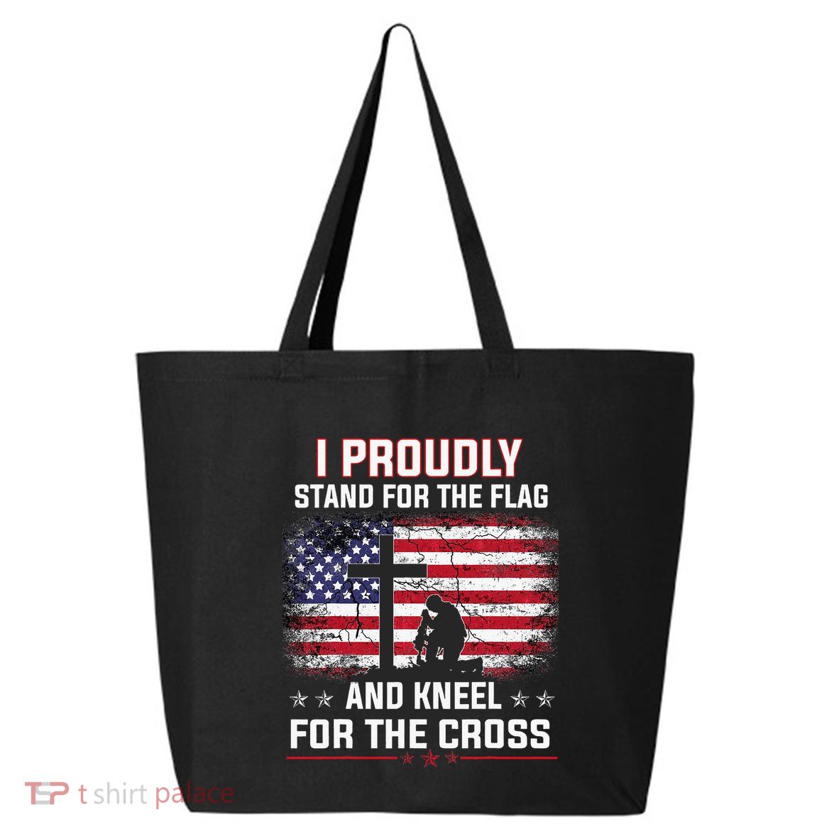 I Proudly Stand For The Flag And Kneel For The Cross 25L Jumbo Tote