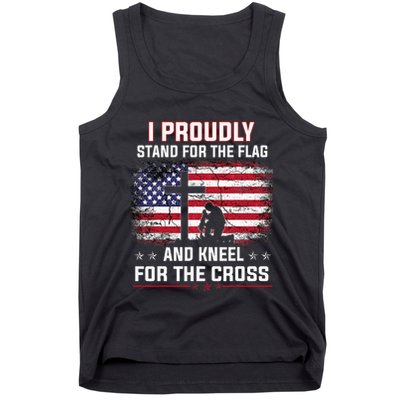 I Proudly Stand For The Flag And Kneel For The Cross Tank Top