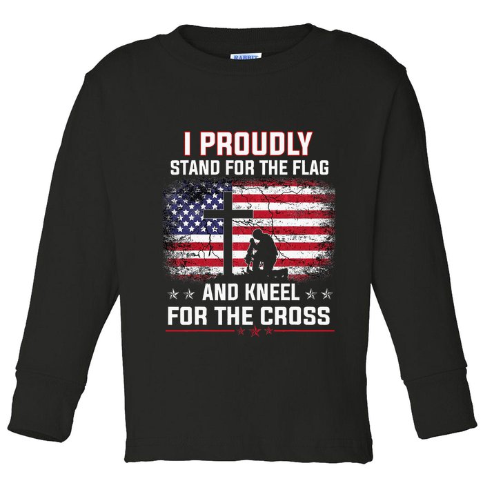 I Proudly Stand For The Flag And Kneel For The Cross Toddler Long Sleeve Shirt
