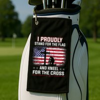 I Proudly Stand For The Flag And Kneel For The Cross Golf Towel