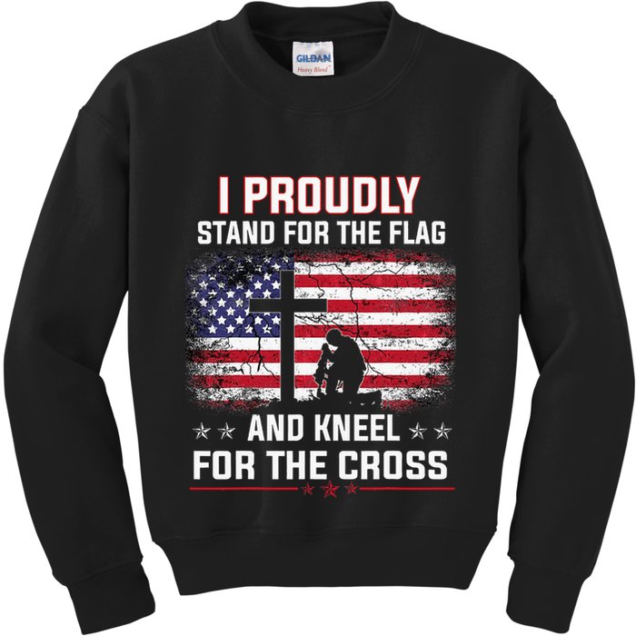 I Proudly Stand For The Flag And Kneel For The Cross Kids Sweatshirt