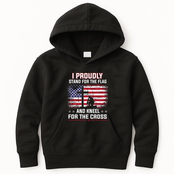 I Proudly Stand For The Flag And Kneel For The Cross Kids Hoodie