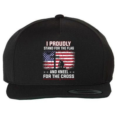 I Proudly Stand For The Flag And Kneel For The Cross Wool Snapback Cap
