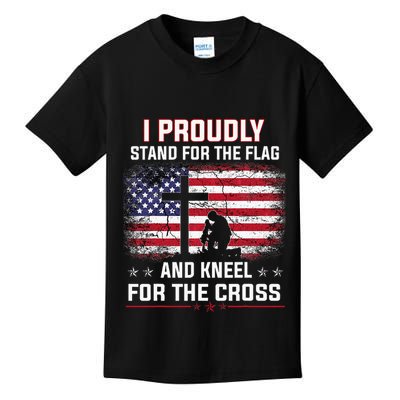 I Proudly Stand For The Flag And Kneel For The Cross Kids T-Shirt