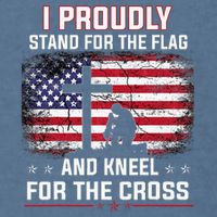 I Proudly Stand For The Flag And Kneel For The Cross Garment-Dyed Sweatshirt