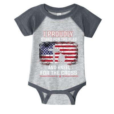 I Proudly Stand For The Flag And Kneel For The Cross Infant Baby Jersey Bodysuit