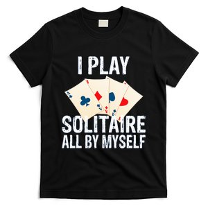 I Play Solitaire Board Games Player Lover Gifts Funny T-Shirt