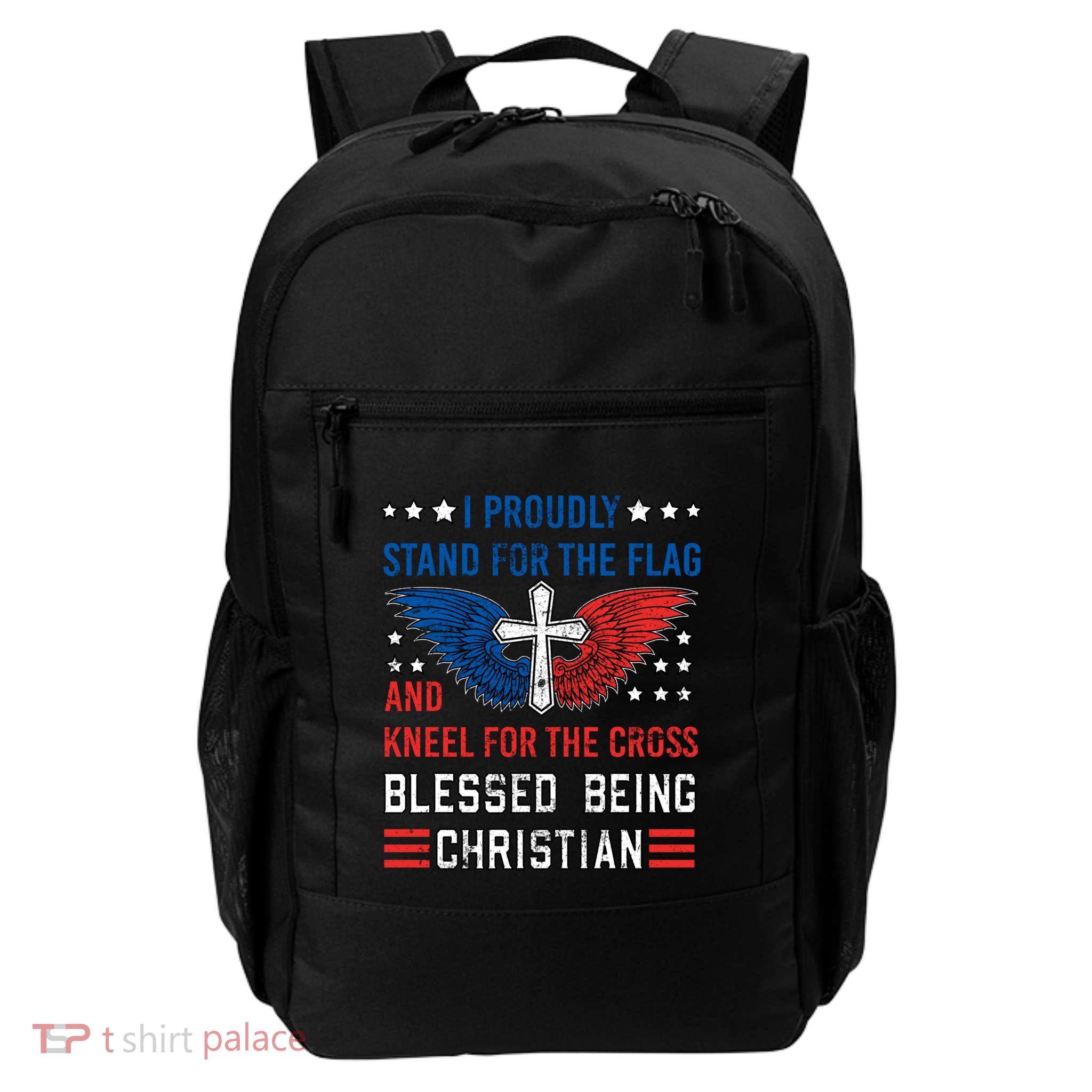 I Proudly Stand For The Flag And Kneel For The Cross Usa Funny Gift Backpack