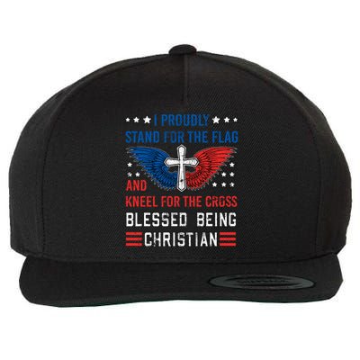 I Proudly Stand For The Flag And Kneel For The Cross Usa Funny Gift Wool Snapback Cap