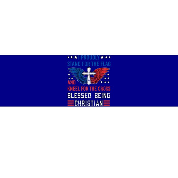 I Proudly Stand For The Flag And Kneel For The Cross Usa Funny Gift Bumper Sticker