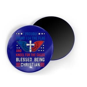 I Proudly Stand For The Flag And Kneel For The Cross Usa Funny Gift Magnet