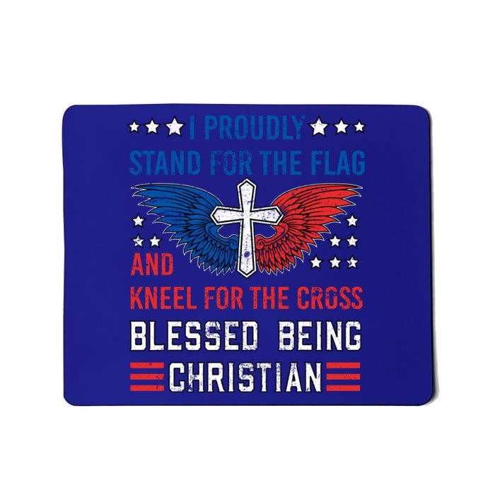 I Proudly Stand For The Flag And Kneel For The Cross Usa Funny Gift Mousepad