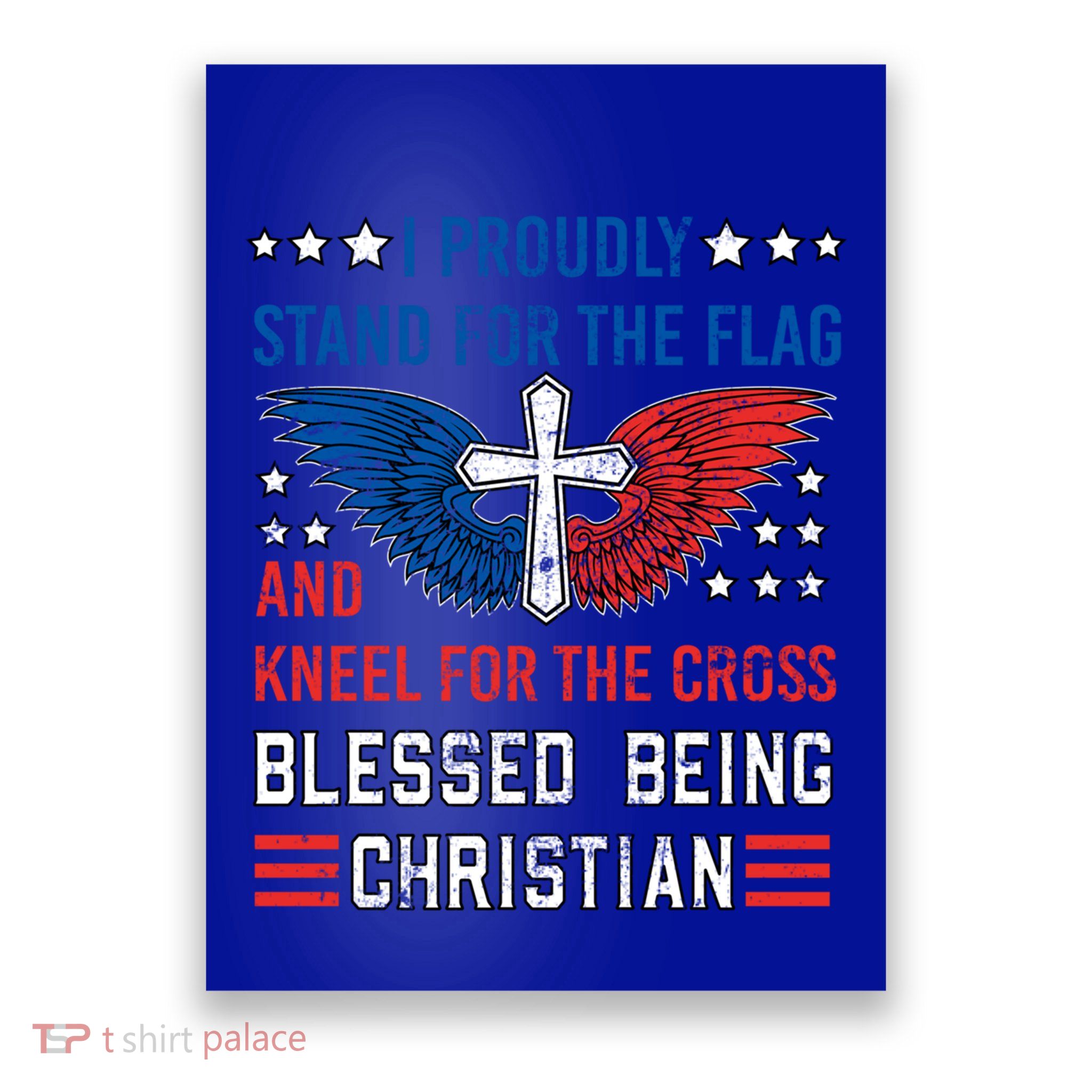 I Proudly Stand For The Flag And Kneel For The Cross Usa Funny Gift Poster