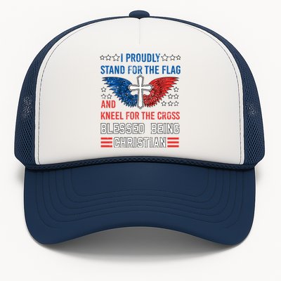 I Proudly Stand For The Flag And Kneel For The Cross Usa Funny Gift Trucker Hat