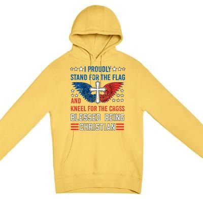 I Proudly Stand For The Flag And Kneel For The Cross Usa Funny Gift Premium Pullover Hoodie