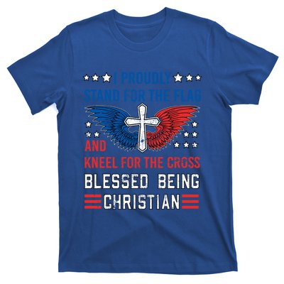 I Proudly Stand For The Flag And Kneel For The Cross Usa Funny Gift T-Shirt