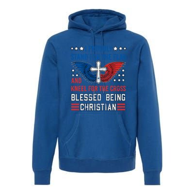 I Proudly Stand For The Flag And Kneel For The Cross Usa Funny Gift Premium Hoodie