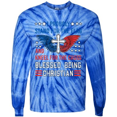 I Proudly Stand For The Flag And Kneel For The Cross Usa Funny Gift Tie-Dye Long Sleeve Shirt