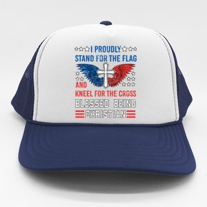 I Proudly Stand For The Flag And Kneel For The Cross Usa Funny Gift Trucker Hat