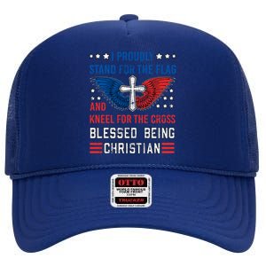 I Proudly Stand For The Flag And Kneel For The Cross Usa Funny Gift High Crown Mesh Back Trucker Hat