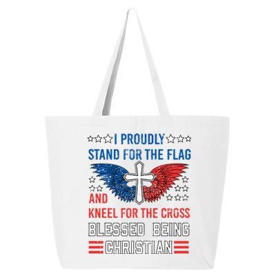 I Proudly Stand For The Flag And Kneel For The Cross Usa Funny Gift 25L Jumbo Tote