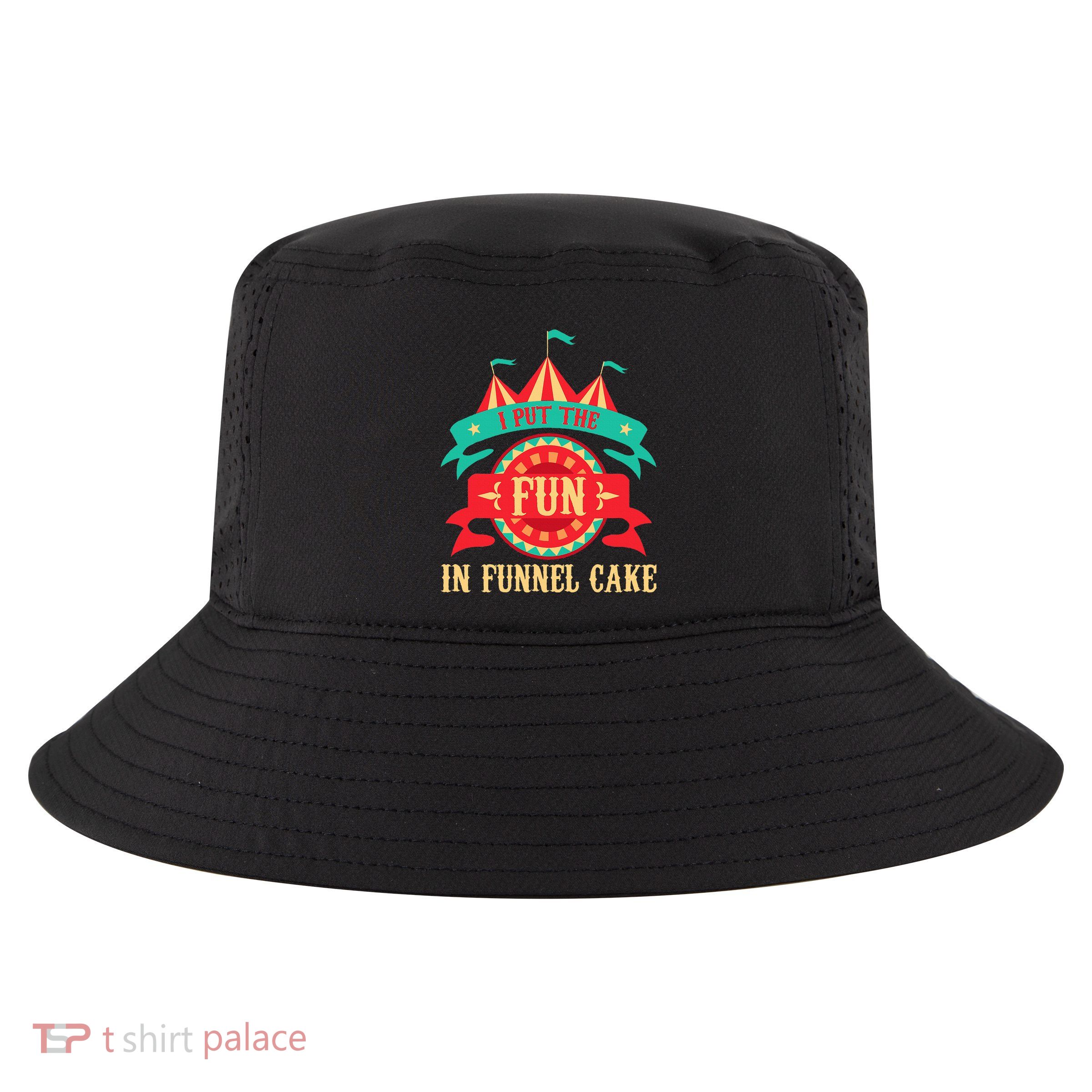 I Put The Fun In Funnel Cake Circus Birthday Cool Comfort Performance Bucket Hat