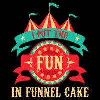 I Put The Fun In Funnel Cake Circus Birthday Cooling Performance Crew T-Shirt