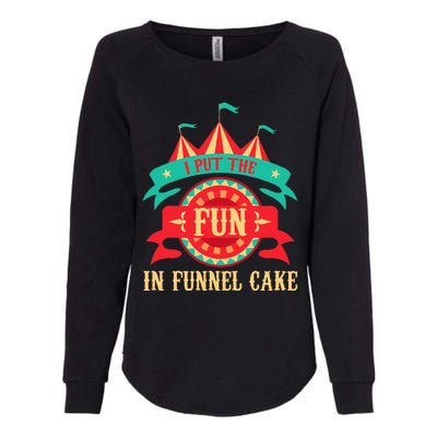 I Put The Fun In Funnel Cake Circus Birthday Womens California Wash Sweatshirt