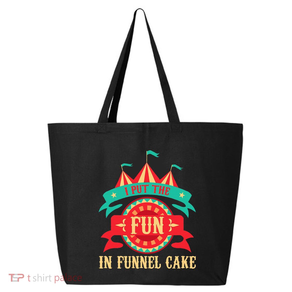 I Put The Fun In Funnel Cake Circus Birthday 25L Jumbo Tote