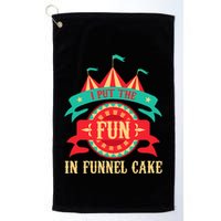 I Put The Fun In Funnel Cake Circus Birthday Golf Towel
