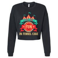I Put The Fun In Funnel Cake Circus Birthday Cropped Pullover Crew