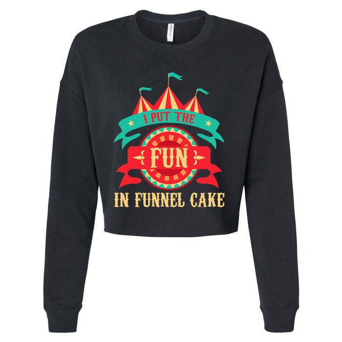 I Put The Fun In Funnel Cake Circus Birthday Cropped Pullover Crew