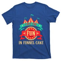 I Put The Fun In Funnel Cake Circus Birthday T-Shirt