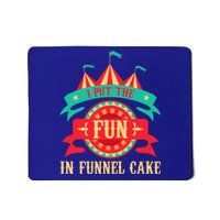 I Put The Fun In Funnel Cake Circus Birthday Mousepad