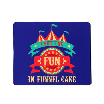 I Put The Fun In Funnel Cake Circus Birthday Mousepad