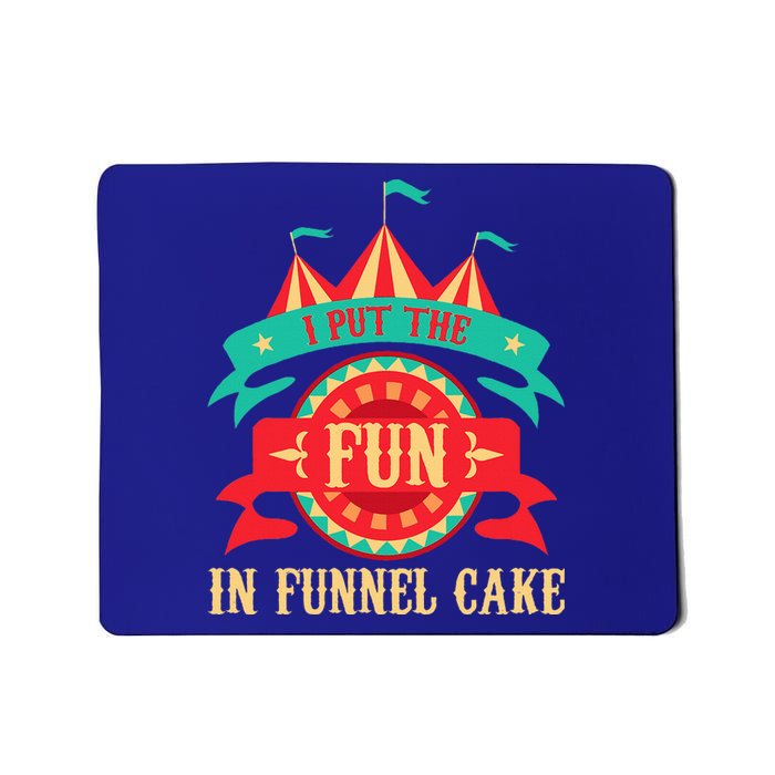 I Put The Fun In Funnel Cake Circus Birthday Mousepad