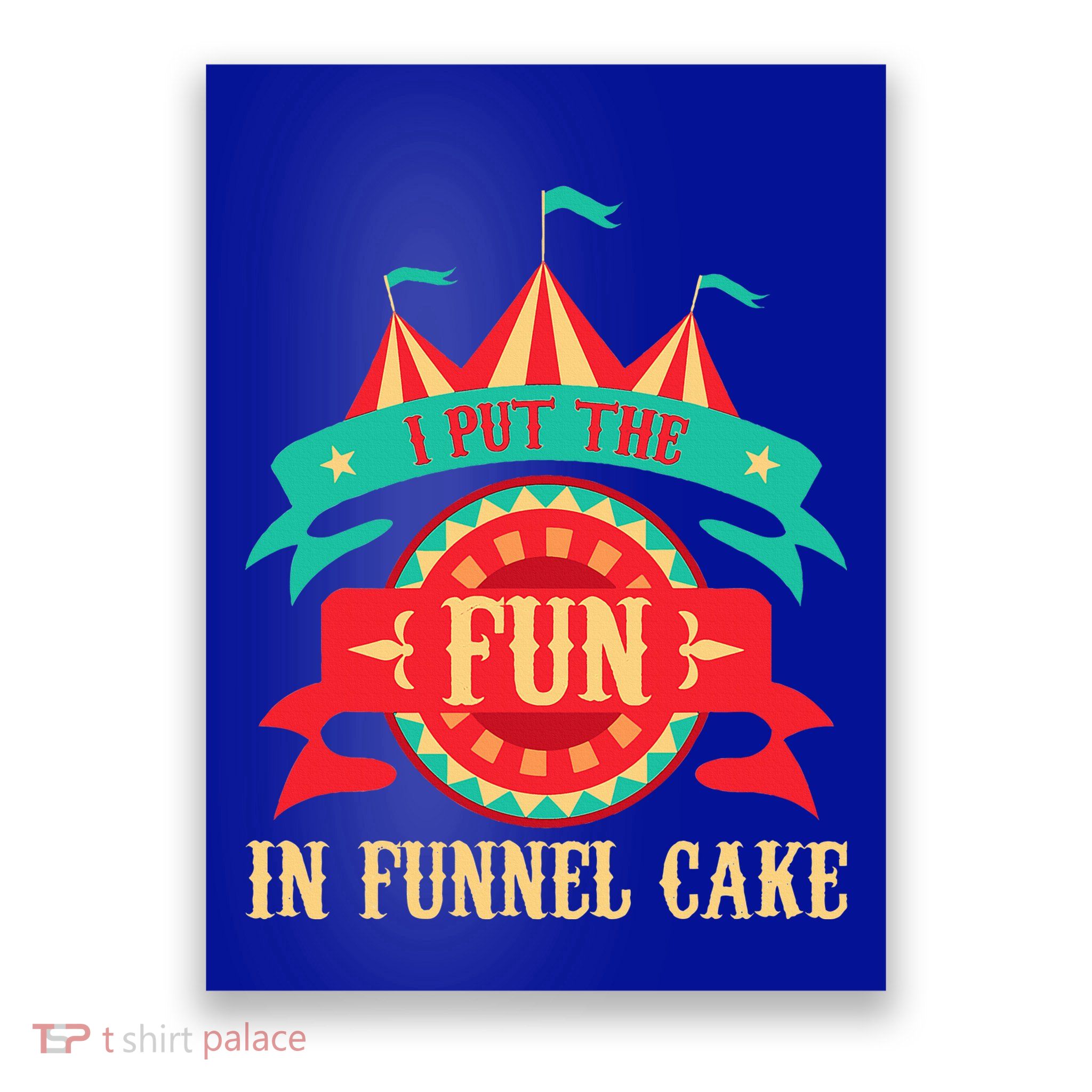 I Put The Fun In Funnel Cake Circus Birthday Poster