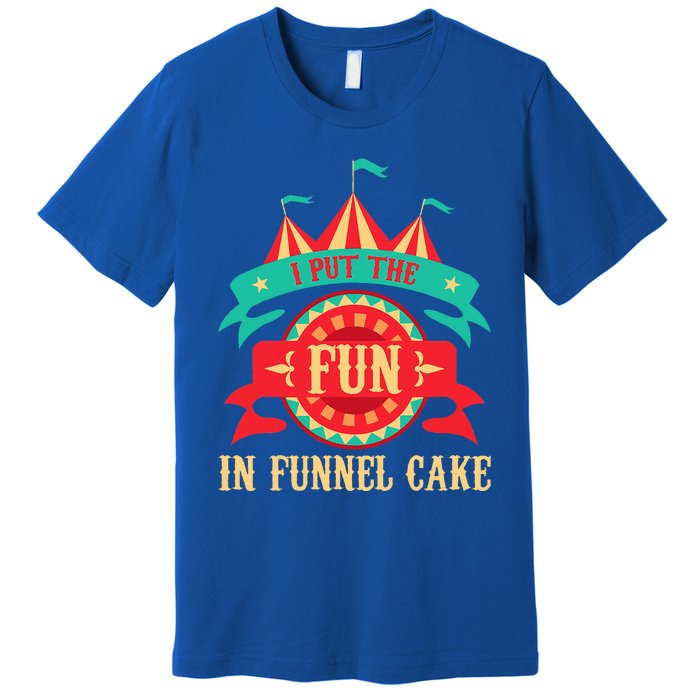 I Put The Fun In Funnel Cake Circus Birthday Premium T-Shirt