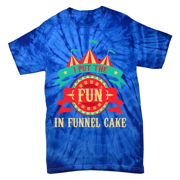 I Put The Fun In Funnel Cake Circus Birthday Tie-Dye T-Shirt